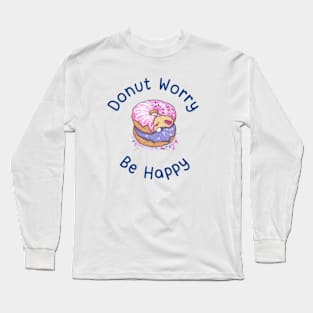 Don't worry, be happy Long Sleeve T-Shirt
